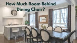 how much room behind dining chair