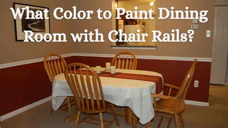 What Color To Paint Dining Room With Chair Rail 