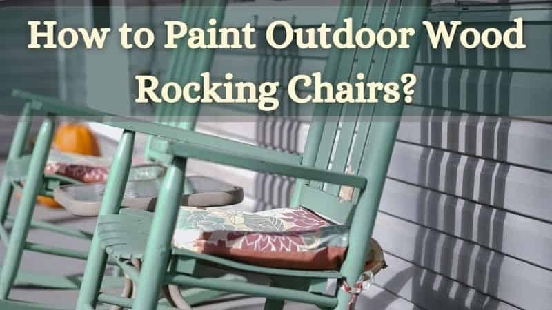 Paint for best sale outdoor rocking chairs